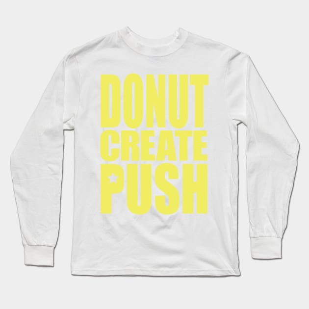 Donut Create Push Long Sleeve T-Shirt by bobbuel